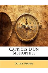 Caprices d'Un Bibliophile