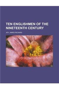 Ten Englishmen of the Nineteenth Century