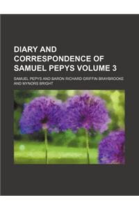 Diary and Correspondence of Samuel Pepys Volume 3