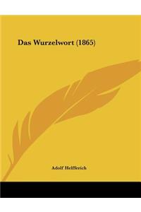 Das Wurzelwort (1865)