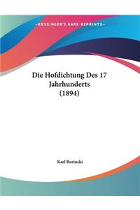 Die Hofdichtung Des 17 Jahrhunderts (1894)