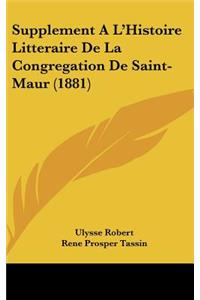 Supplement A L'Histoire Litteraire de La Congregation de Saint-Maur (1881)