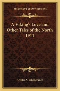 Viking's Love and Other Tales of the North 1911