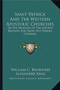 Saint Patrick and the Western Apostolic Churches