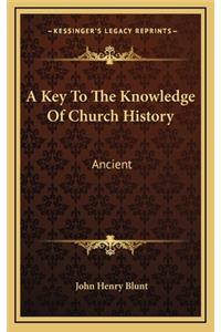 A Key To The Knowledge Of Church History