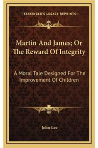 Martin and James; Or the Reward of Integrity