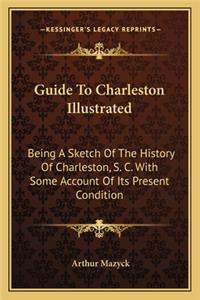 Guide To Charleston Illustrated