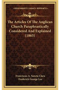 The Articles of the Anglican Church Paraphrastically Considered and Explained (1865)