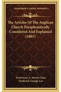 The Articles of the Anglican Church Paraphrastically Considered and Explained (1865)