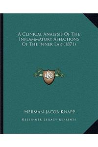 A Clinical Analysis Of The Inflammatory Affections Of The Inner Ear (1871)