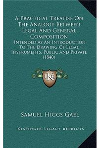 A Practical Treatise on the Analogy Between Legal and General Composition