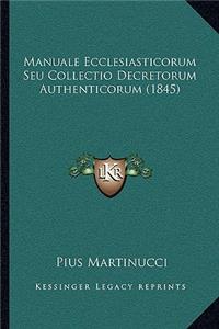 Manuale Ecclesiasticorum Seu Collectio Decretorum Authenticorum (1845)