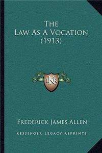 The Law As A Vocation (1913)