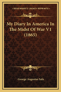 My Diary In America In The Midst Of War V1 (1865)