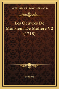 Les Oeuvres De Monsieur De Moliere V2 (1718)