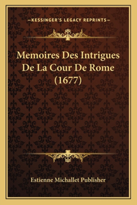 Memoires Des Intrigues De La Cour De Rome (1677)