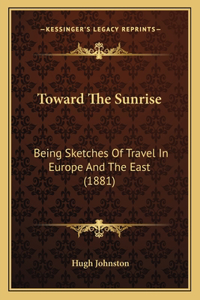 Toward The Sunrise