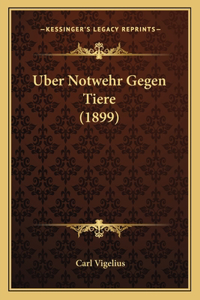 Uber Notwehr Gegen Tiere (1899)