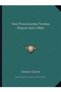 Vom Franzosischen Versbau Neuerer Zeit (1906)