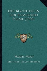 Der Buchtitel In Der Romischen Poesie (1900)