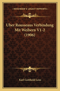 Uber Rousseaus Verbindung Mit Weibern V1-2 (1906)