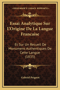 Essai Analytique Sur L'Origine De La Langue Francaise