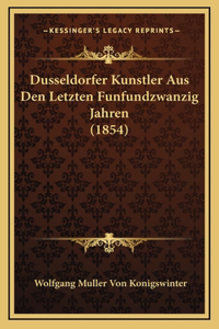 Dusseldorfer Kunstler Aus Den Letzten Funfundzwanzig Jahren (1854)