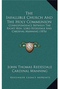 The Infallible Church and the Holy Communion