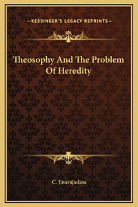 Theosophy And The Problem Of Heredity