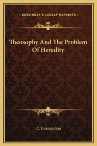 Theosophy And The Problem Of Heredity