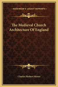 Medieval Church Architecture Of England