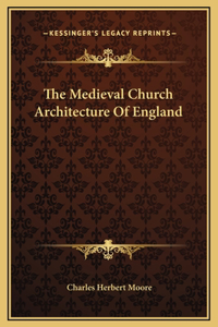 Medieval Church Architecture Of England