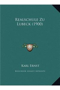 Realschule Zu Lubeck (1900)
