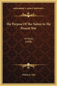 The Purpose Of The Nation In The Present War