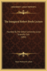 The Inaugural Robert Boyle Lecture