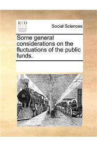 Some general considerations on the fluctuations of the public funds.