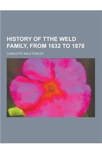 History of Tthe Weld Family, from 1632 to 1878