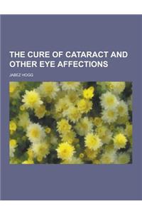 The Cure of Cataract and Other Eye Affections