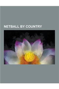 Netball by Country: Netball in Australia, Netball in Botswana, Netball in Brunei, Netball in England, Netball in Fiji, Netball in Hong Kon