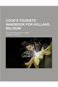 Cook's Tourists' Handbook for Holland, Belgium; The Rhine and Black Forest