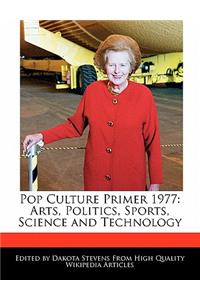 Pop Culture Primer 1977