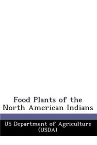 Food Plants of the North American Indians