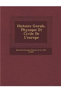 Histoire G N Rale, Physique Et Civile de L'Europe