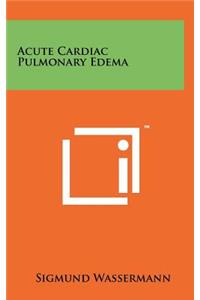 Acute Cardiac Pulmonary Edema