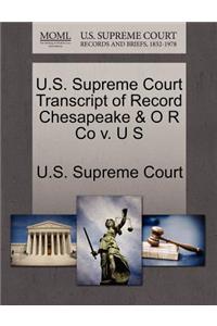 U.S. Supreme Court Transcript of Record Chesapeake & O R Co V. U S