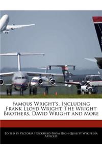 Famous Wright's, Including Frank Lloyd Wright, the Wright Brothers, David Wright and More