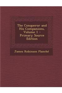 Conqueror and His Companions, Volume 1