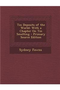 Tin Deposits of the World
