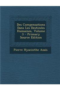 Des Compensations Dans Les Destinees Humaines, Volume 3