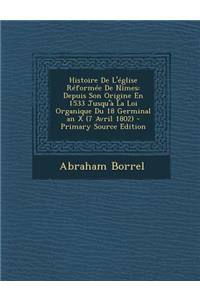 Histoire de L'Eglise Reformee de Nimes